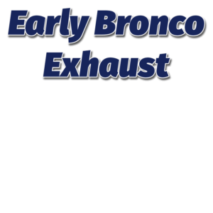 Early Bronco Exhaust