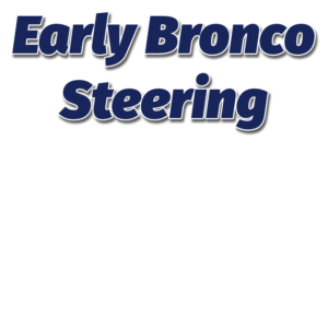 Early Bronco Steering
