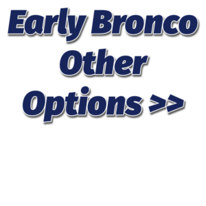 Early Bronco Other Options